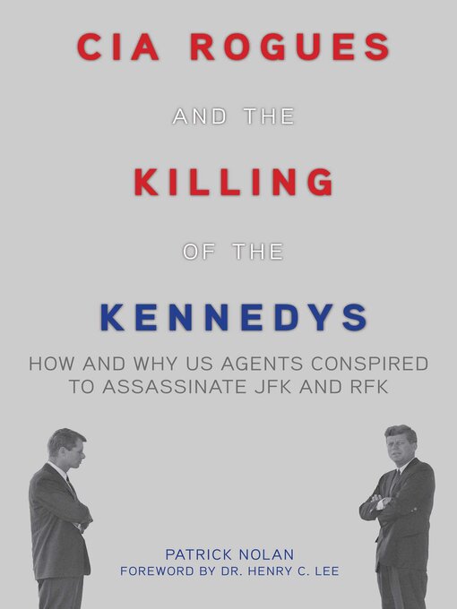 Title details for CIA Rogues and the Killing of the Kennedys by Patrick Nolan - Wait list
